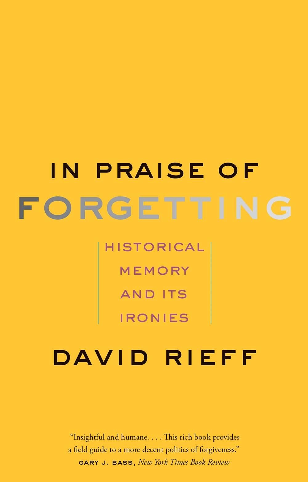 In Praise of Forgetting: Historical Memory and Its Ironies book