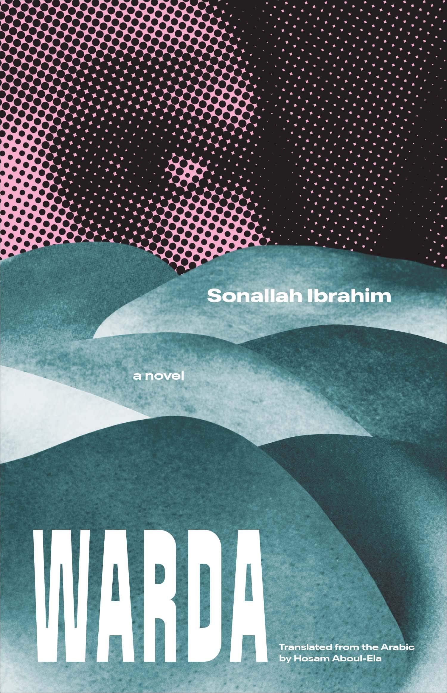 Warda: A Novel (Margellos World Republic of Letters) Contemporary literature