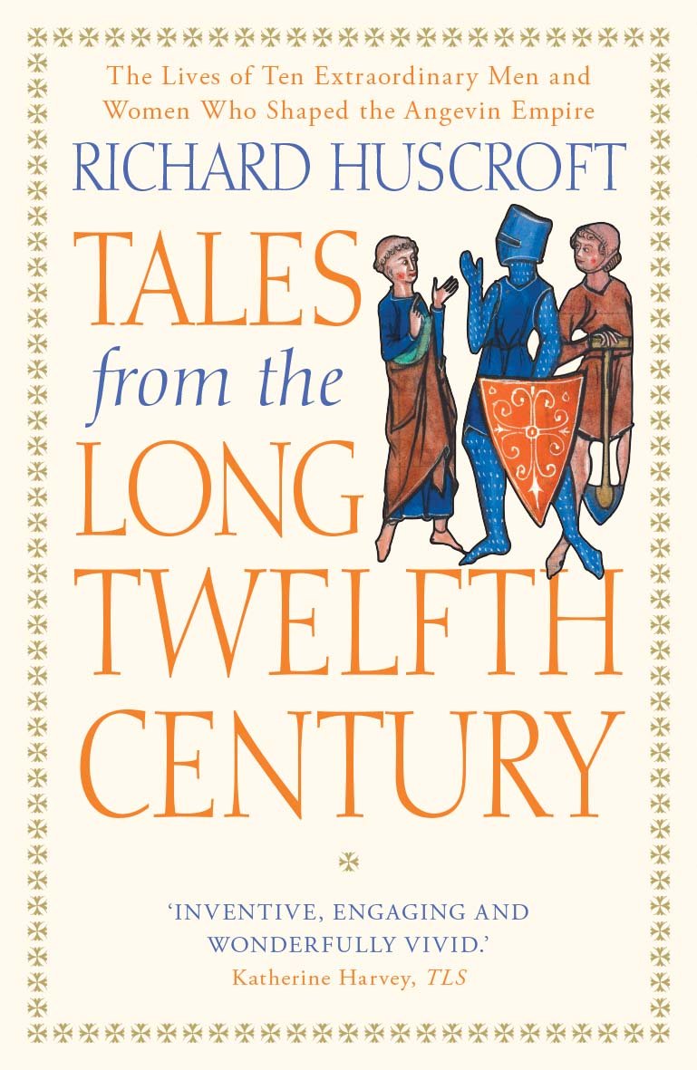 Tales from the Long Twelfth Century: The Rise and Fall of the Angevin Empire book