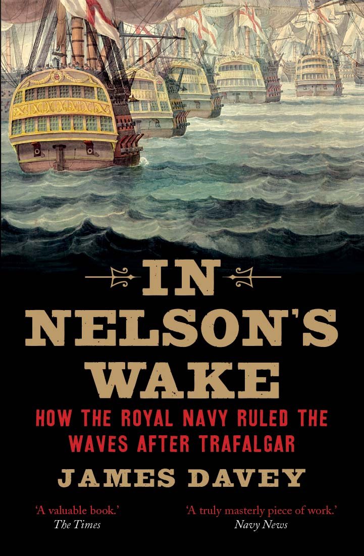 In Nelson's Wake: The Navy and the Napoleonic Wars Politics & History