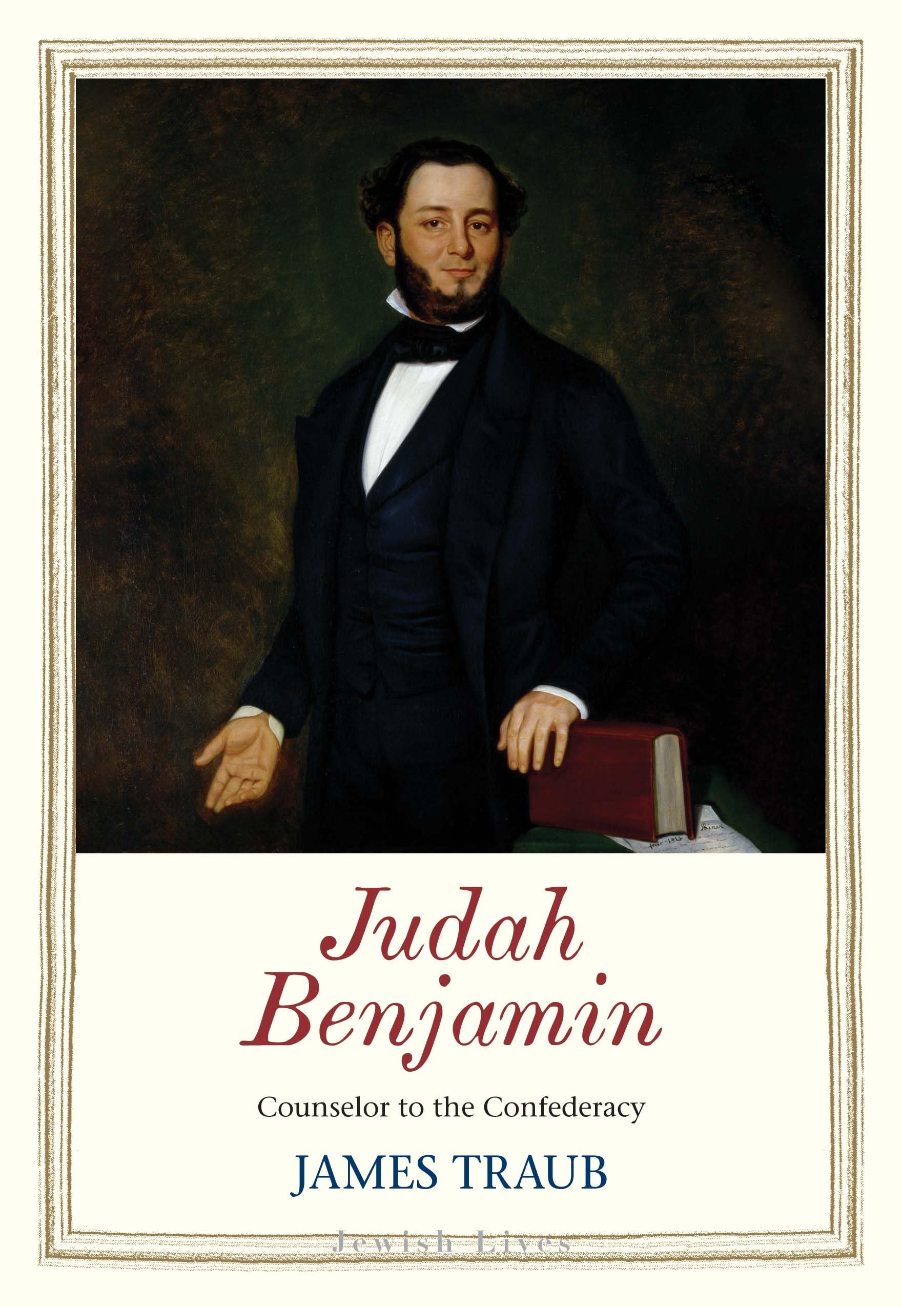 Judah Benjamin: Counselor to the Confederacy (Jewish Lives) Memories