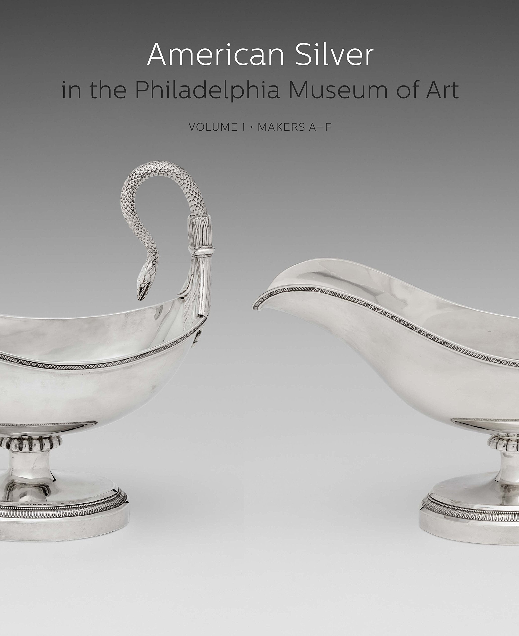 American Silver in the Philadelphia Museum of Art: Makers A–f (1) (Philadelphia Museum Of Art (Yale), Band 1) Film, Art & Culture