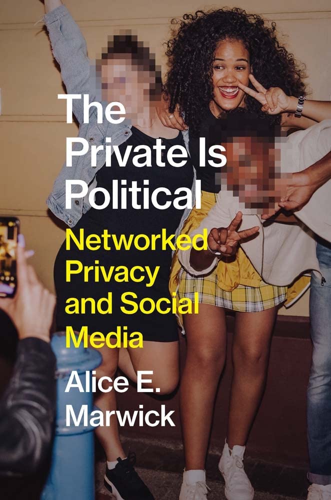 The Private Is Political: Networked Privacy and Social Media Books