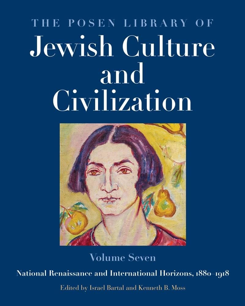 National Renaissance and International Horizons, 1880-1918: National Renaissance and International Horizons, 1880-1918 Volume 7 (Posen Library of Jewish Culture and Civilization, 7, Band 7) Religion & Esotericism