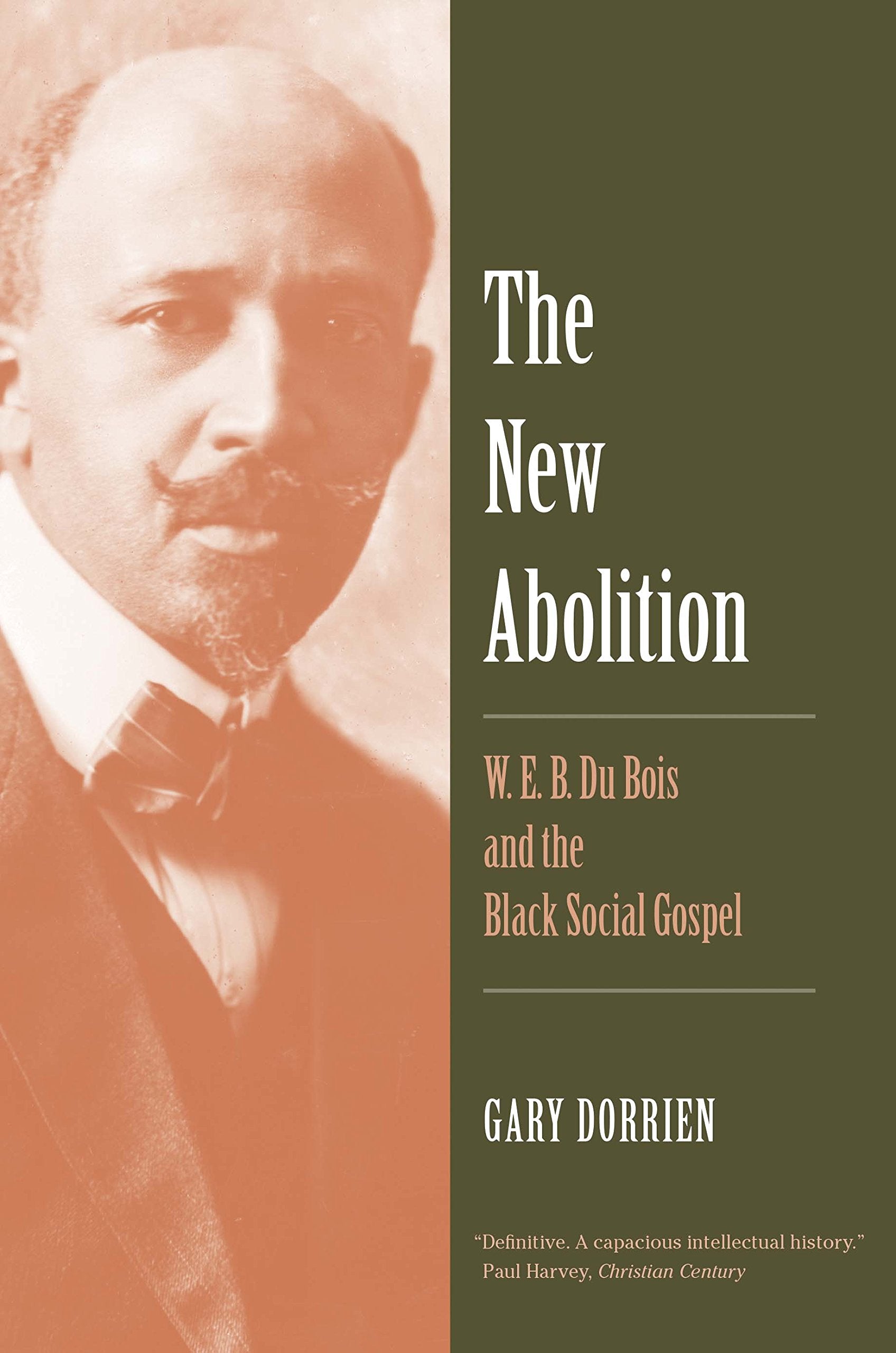 The New Abolition: W. E. B. Du Bois and the Black Social Gospel Philosophy