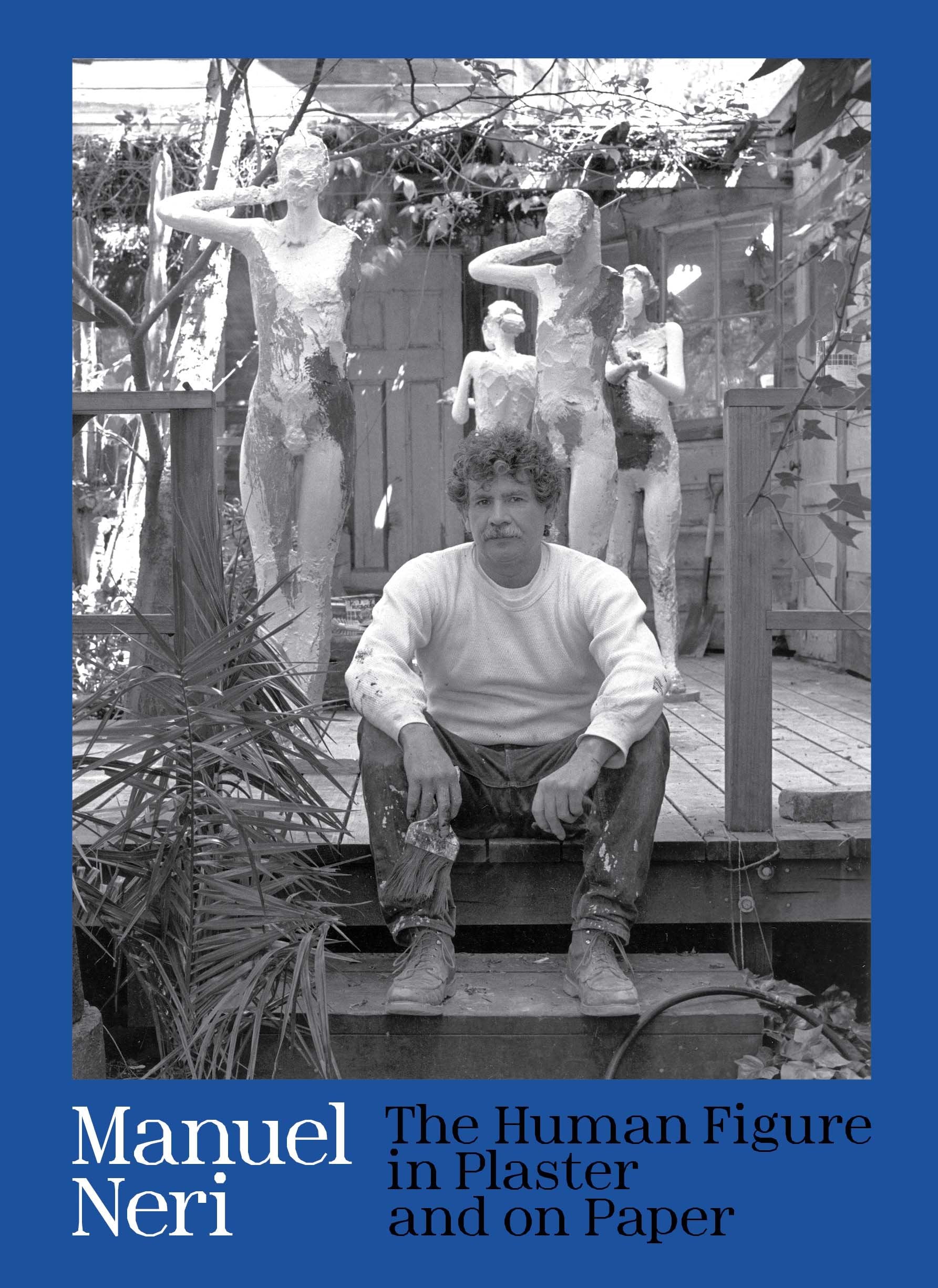 Manuel Neri: The Human Figure in Plaster and on Paper (Yale University Art Gallery Series (YUP)) Film, Art & Culture