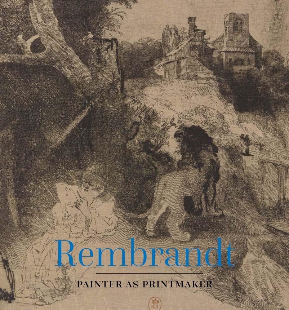 Rembrandt: Painter As Printmaker (The Oxford Research Centre in the Humanities/Princeton University Press Lec) Film, Art & Culture