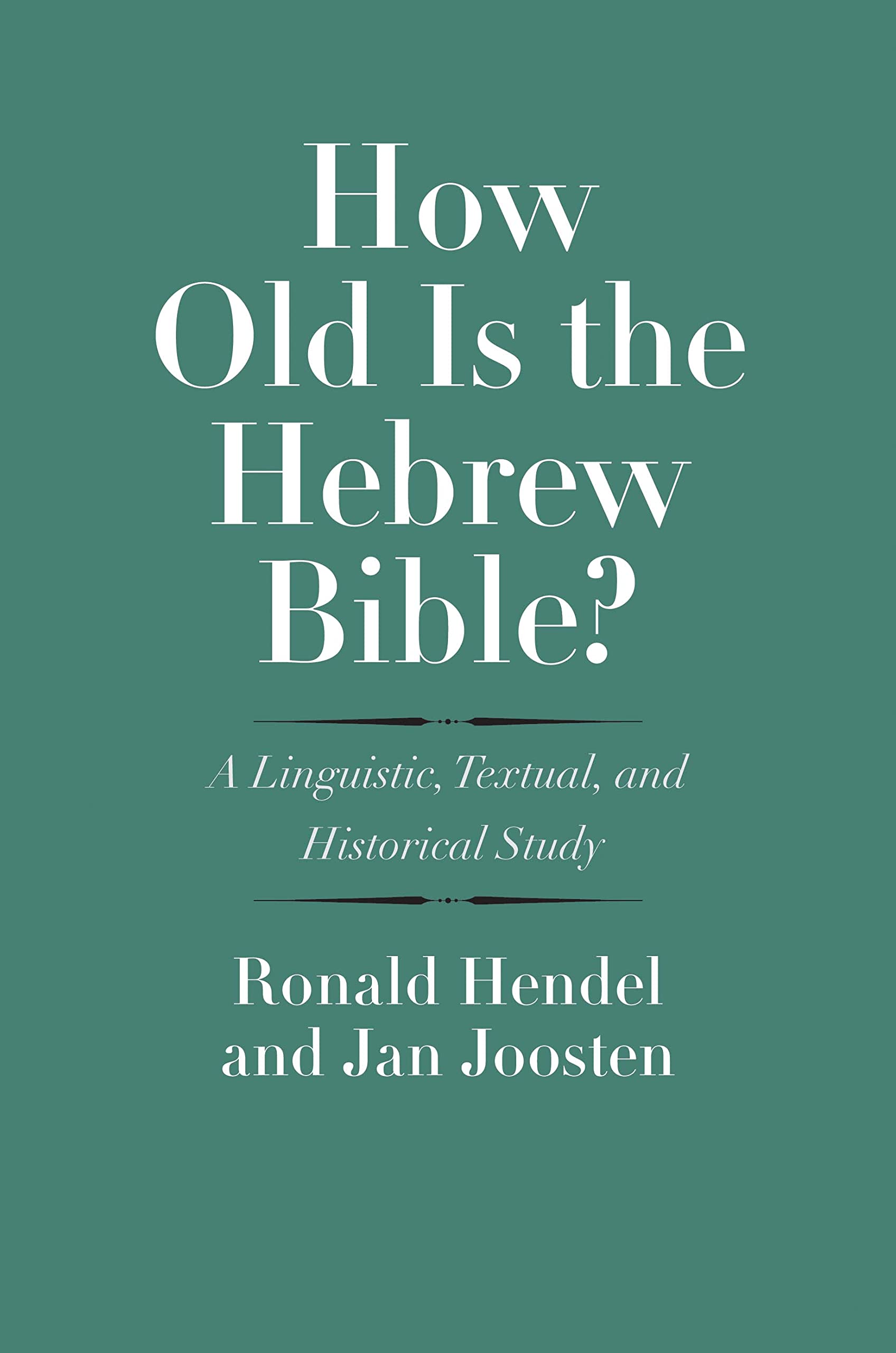 How Old Is the Hebrew Bible?: A Linguistic, Textual, and Historical Study (Anchor Yale Bible Reference Library) Religion & Esotericism