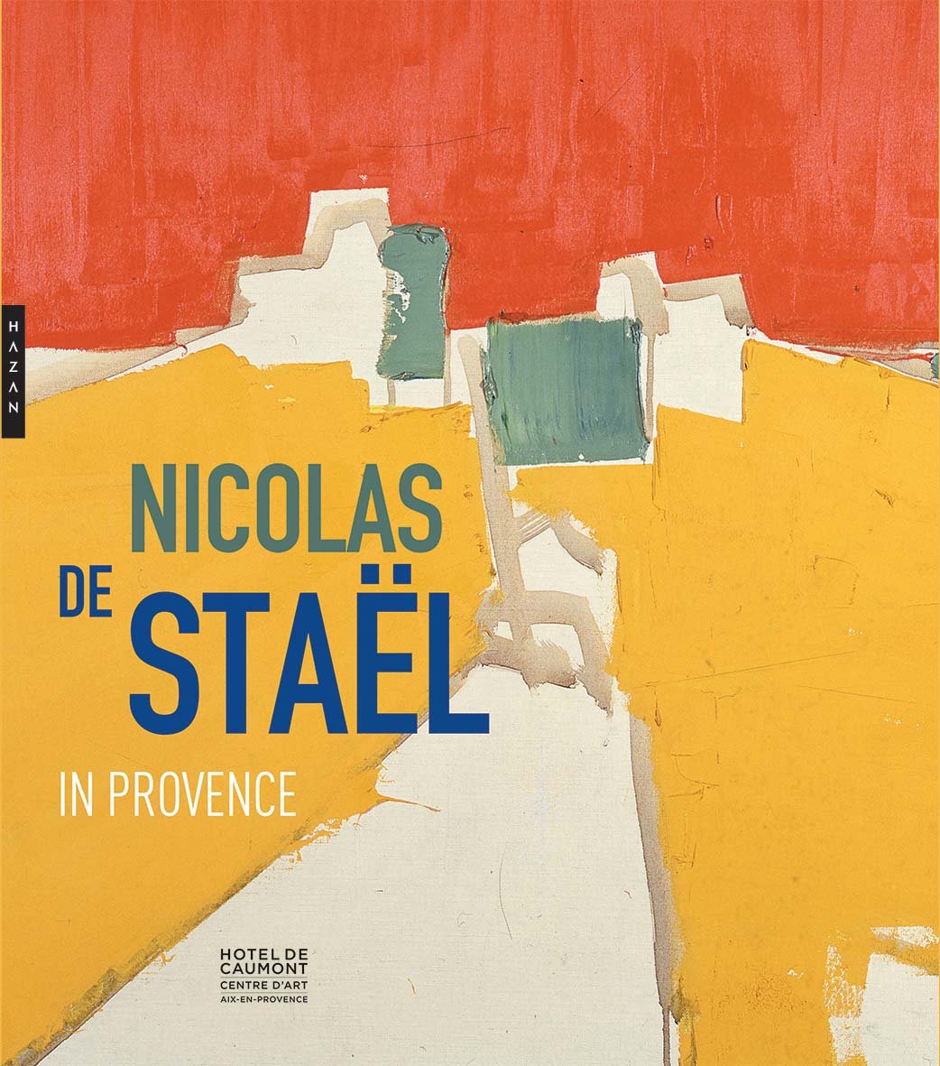 Nicolas de Staël in Provence (Higher Ed Leadership Essentials) Social Sciences
