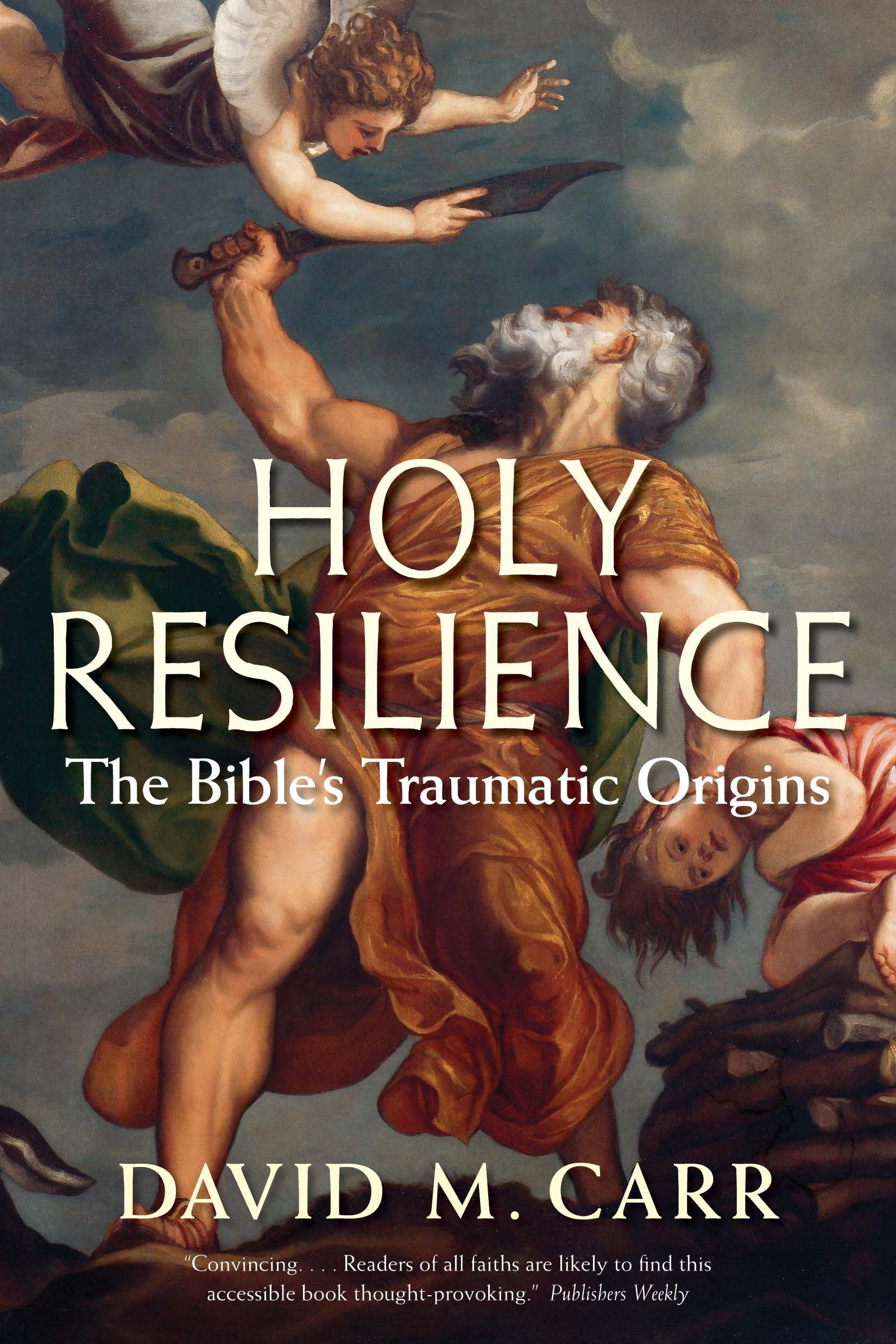 Holy Resilience: The Bible's Traumatic Origins book