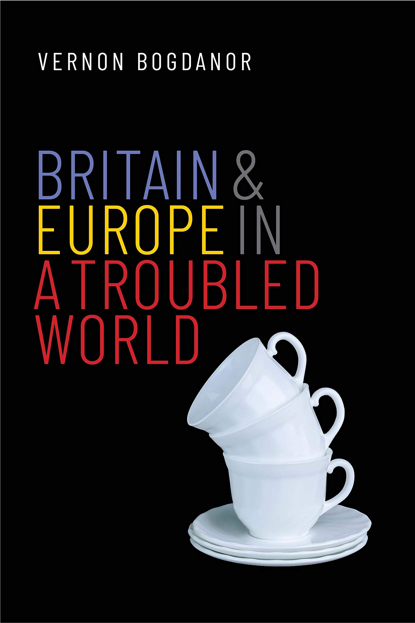 Britain and Europe in a Troubled World book