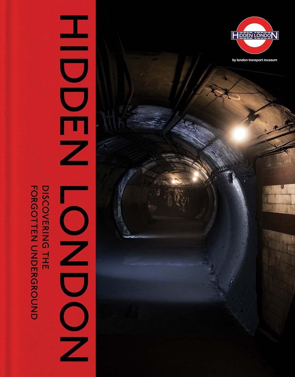 Hidden London - Discovering the Forgotten Underground Architecture