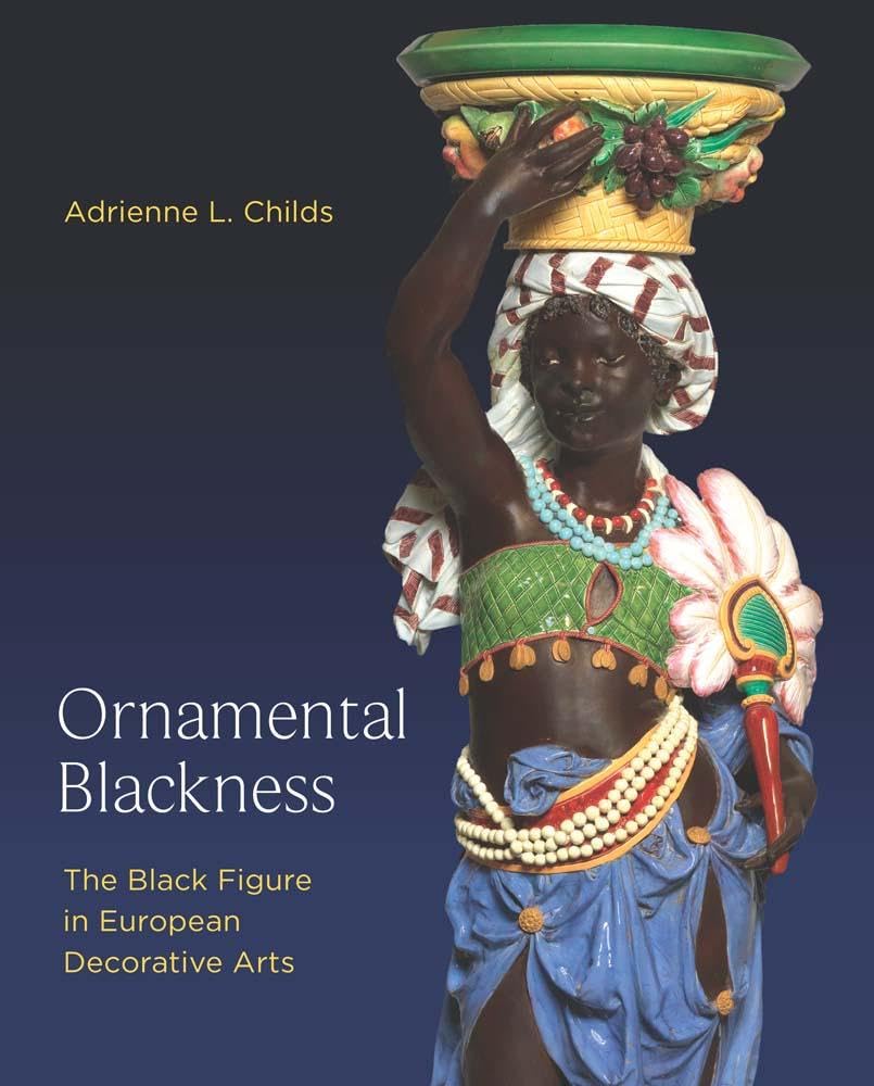 Ornamental Blackness: The Black Figure in European Decorative Arts Social Sciences