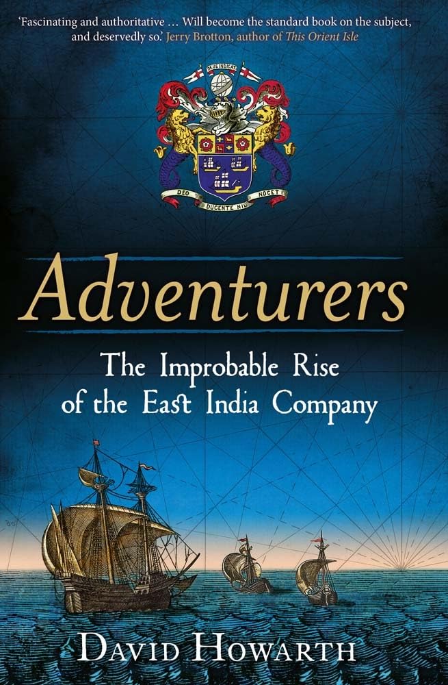 Adventurers - The Improbable Rise of the East India Company: 1550-1650 Business, Finance & Career
