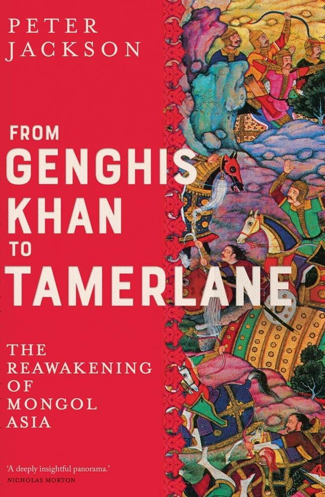 From Genghis Khan to Tamerlane: The Reawakening of Mongol Asia book