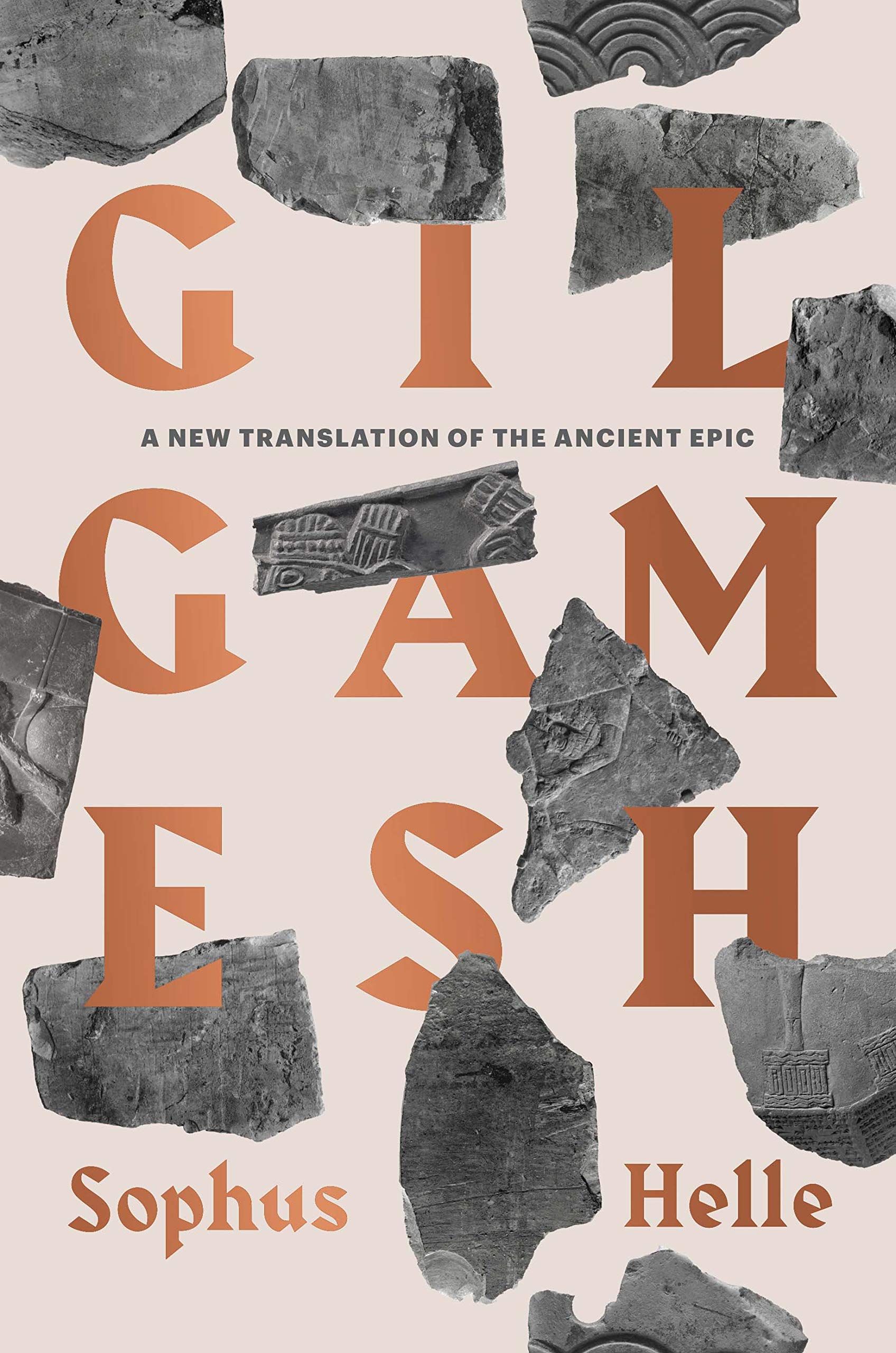 Gilgamesh: With Essays on The Poem, Its Past, and Its Passion Poetry