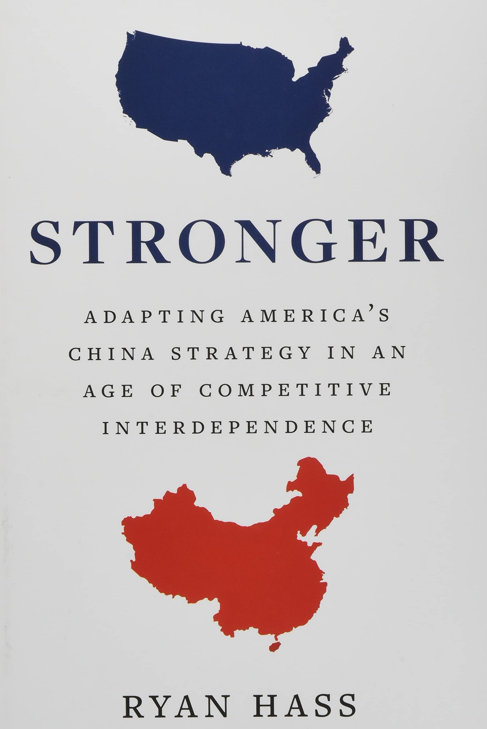 Stronger: Adapting America’s China Strategy in an Age of Competitive Interdependence Social Sciences