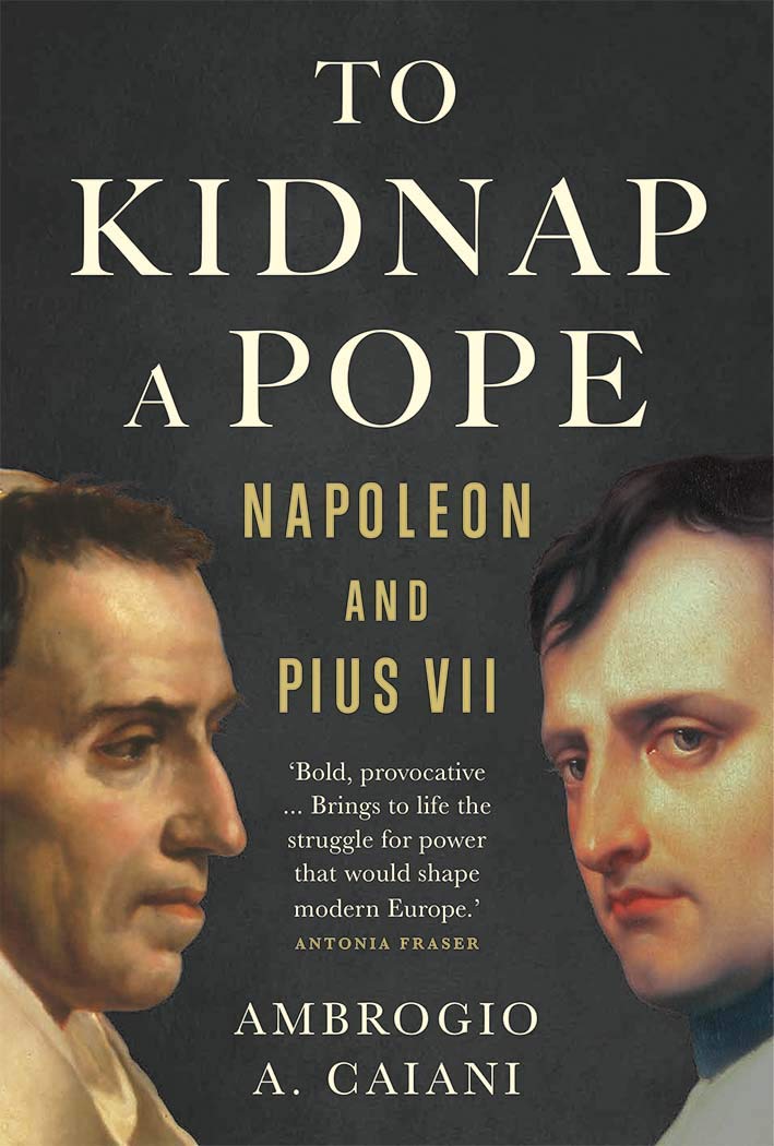 To Kidnap a Pope: Napoleon and PIUS VII book