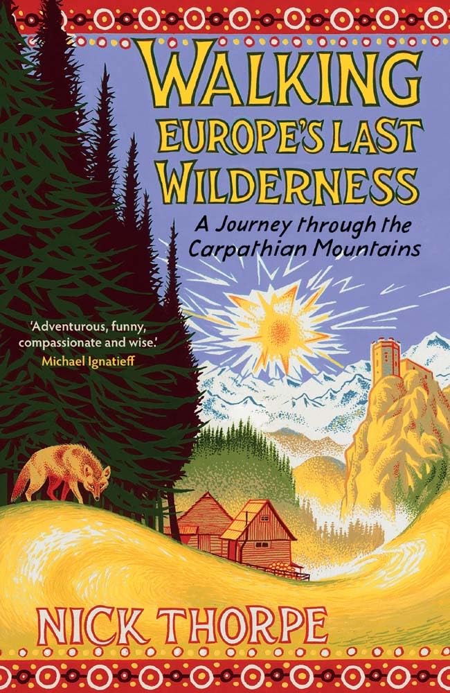 Walking Europe's Last Wilderness: A Journey through the Carpathian Mountains Leisure, Home & Garden