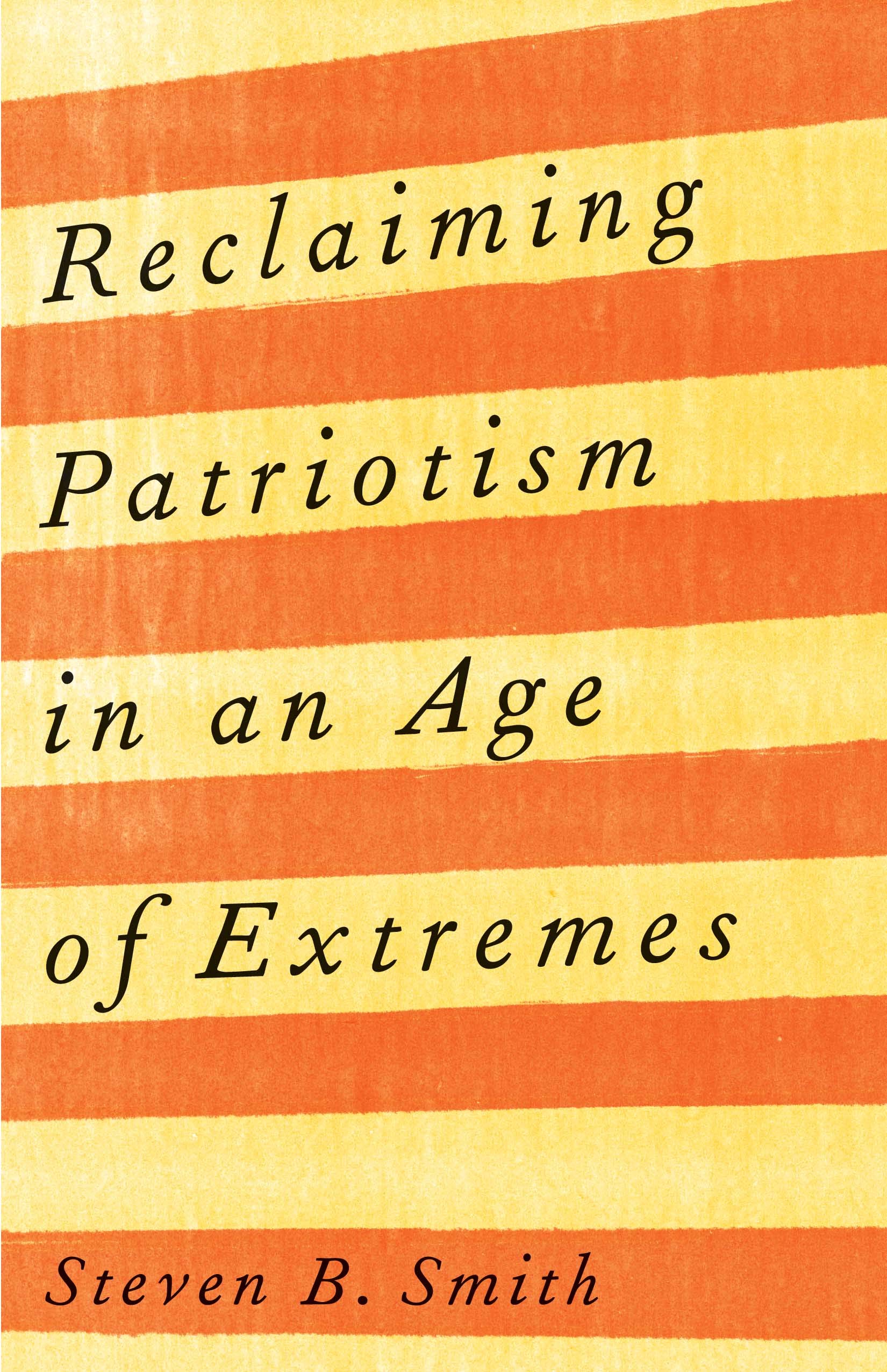 Reclaiming Patriotism in an Age of Extremes Philosophy