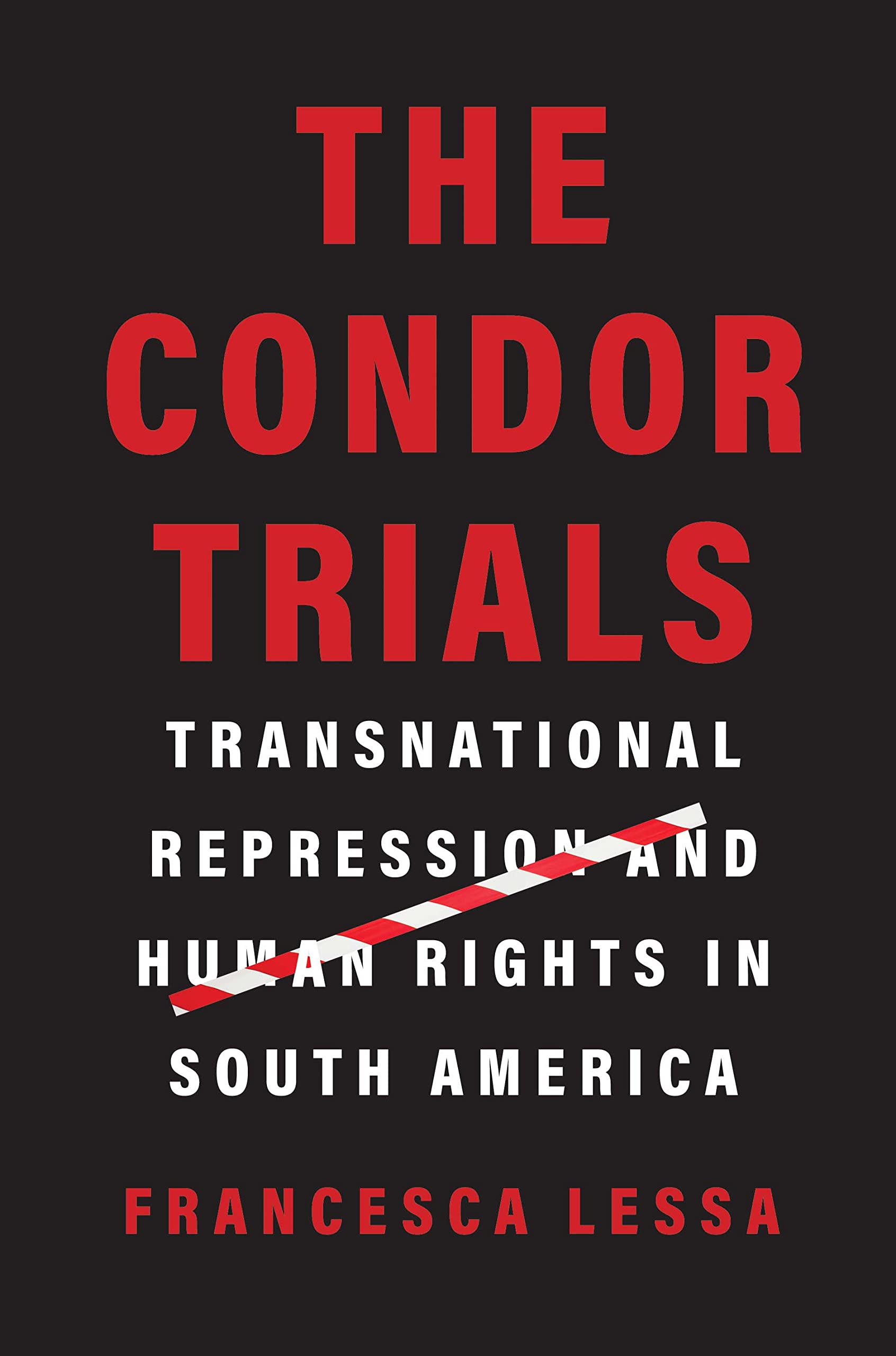 The Condor Trials: Transnational Repression and Human Rights in South America Social Sciences