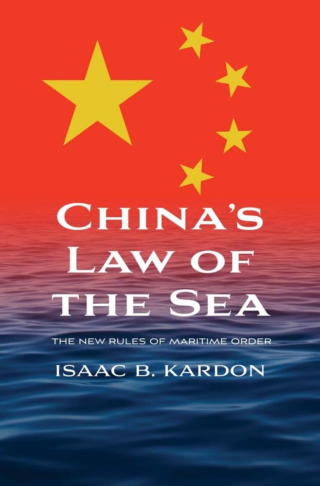 China's Law of the Sea: The New Rules of Maritime Order Politics & History