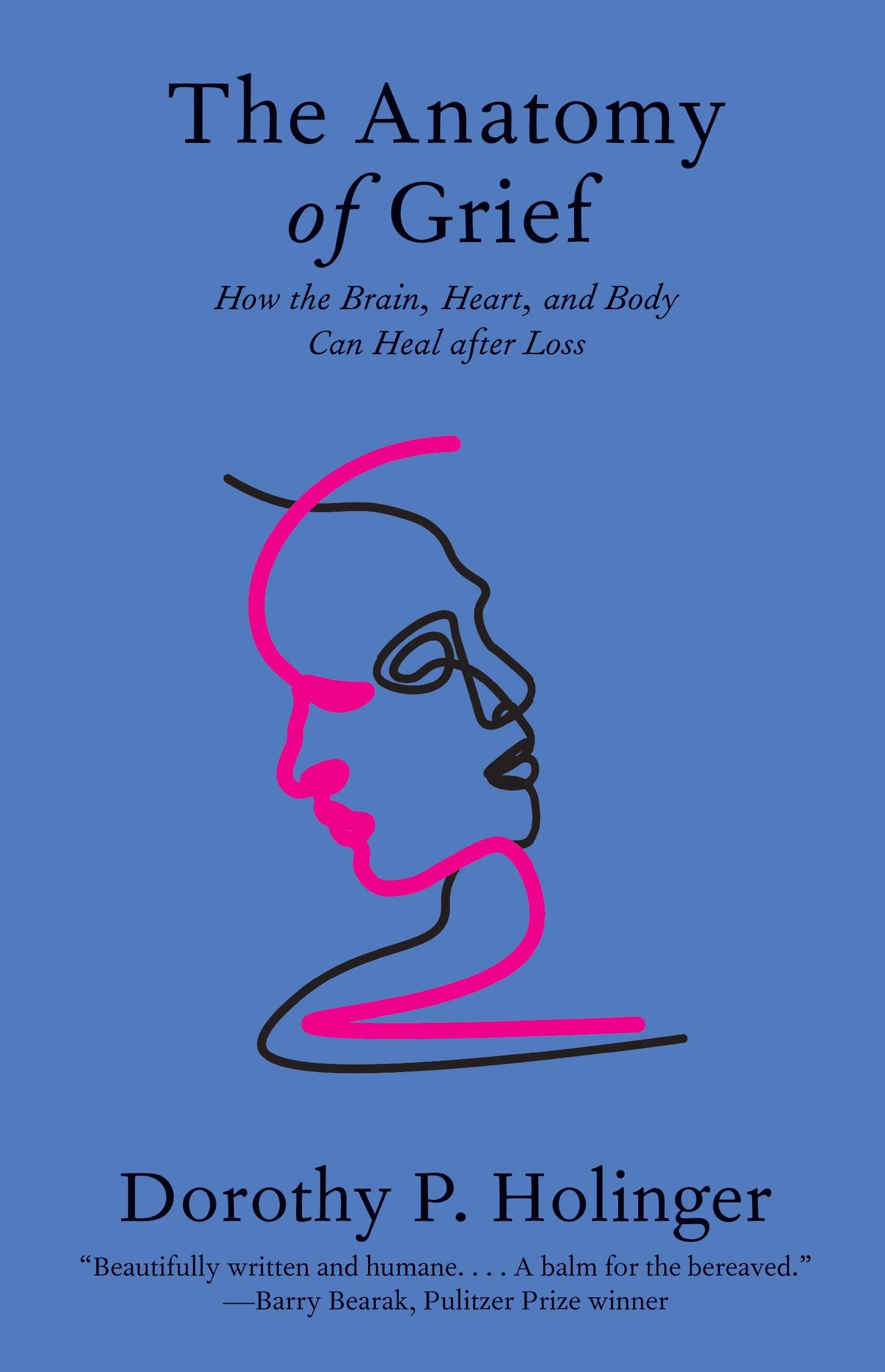 The Anatomy of Grief: How the Brain, Heart, and Body Can Heal After Loss book