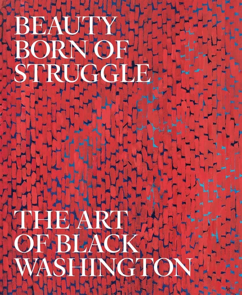 Beauty Born of Struggle: The Art of Black Washington (Studies in the History of Art, 83, Band 83) Books