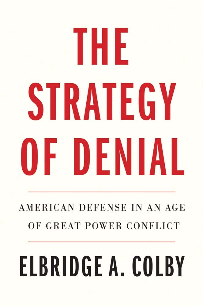 The Strategy of Denial: American Defense in an Age of Great Power Conflict Social Sciences