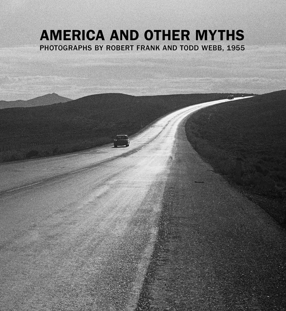 America and Other Myths: Photographs by Robert Frank and Todd Webb, 1955 Travel