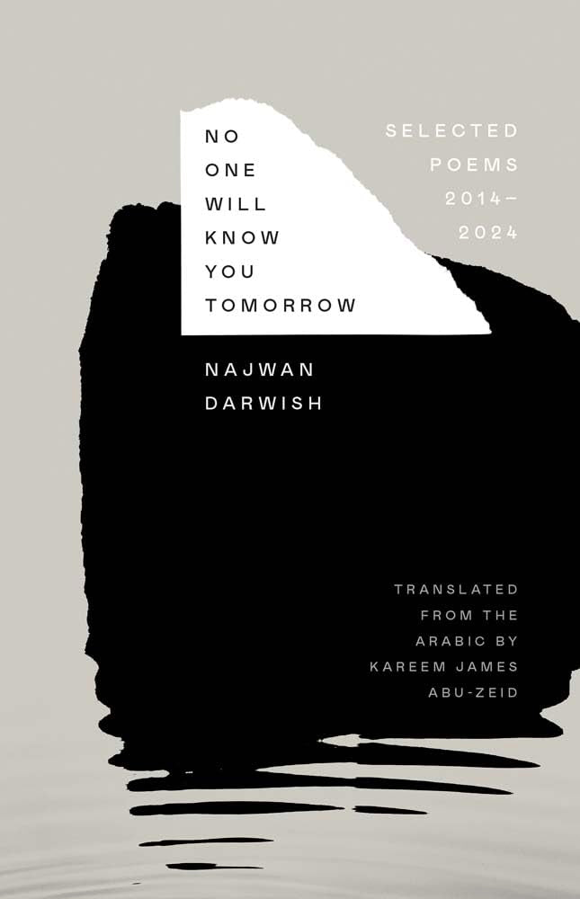 No One Will Know You Tomorrow: Selected Poems, 2014-2024 (The Margellos World Republic of Letters) Poetry