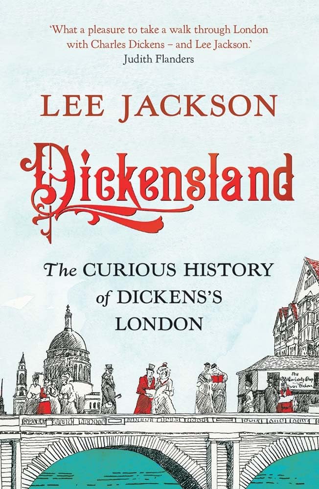 Dickensland: The Curious History of Dickens's London Contemporary literature