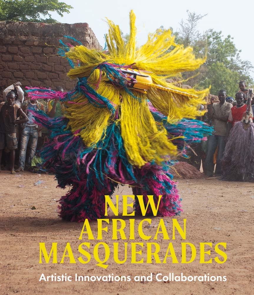 New African Masquerades: Artistic Innovations and Collaborations Film, Art & Culture