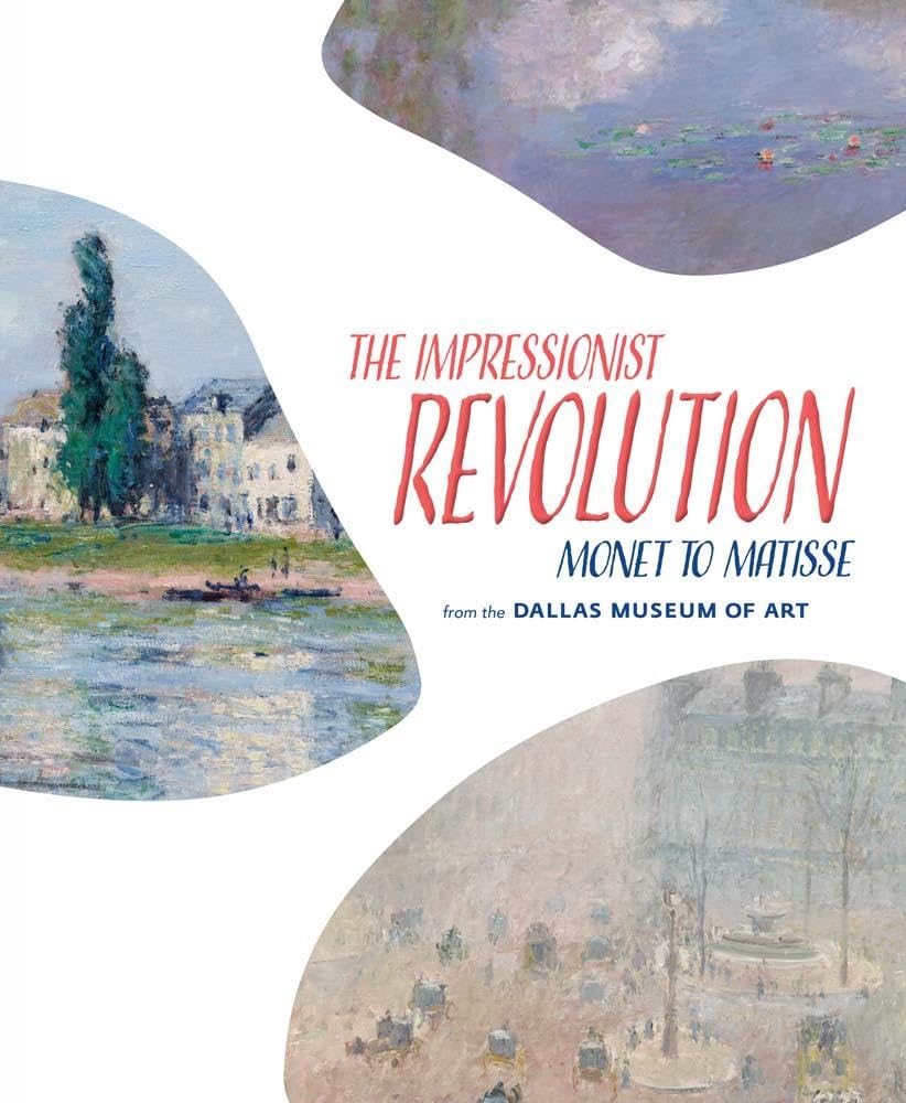 The Impressionist Revolution: Monet to Matisse from the Dallas Museum of Art Film, Art & Culture