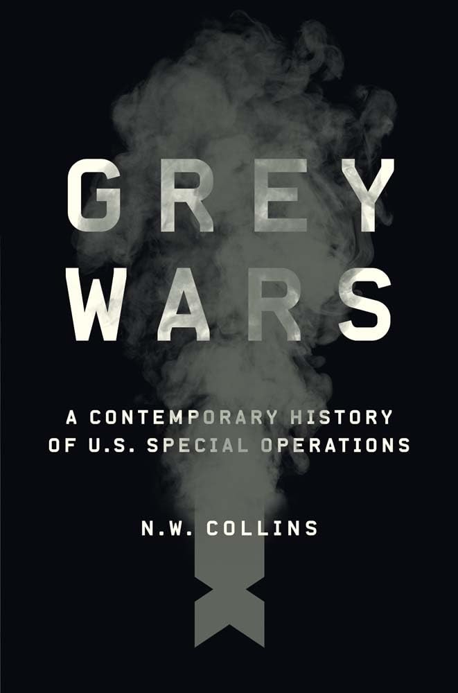 Grey Wars: A Contemporary History of U.s. Special Operations Social Sciences