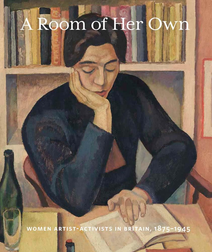 A Room of Her Own: Women Artist-activists in Britain, 1880-1945 Film, Art & Culture