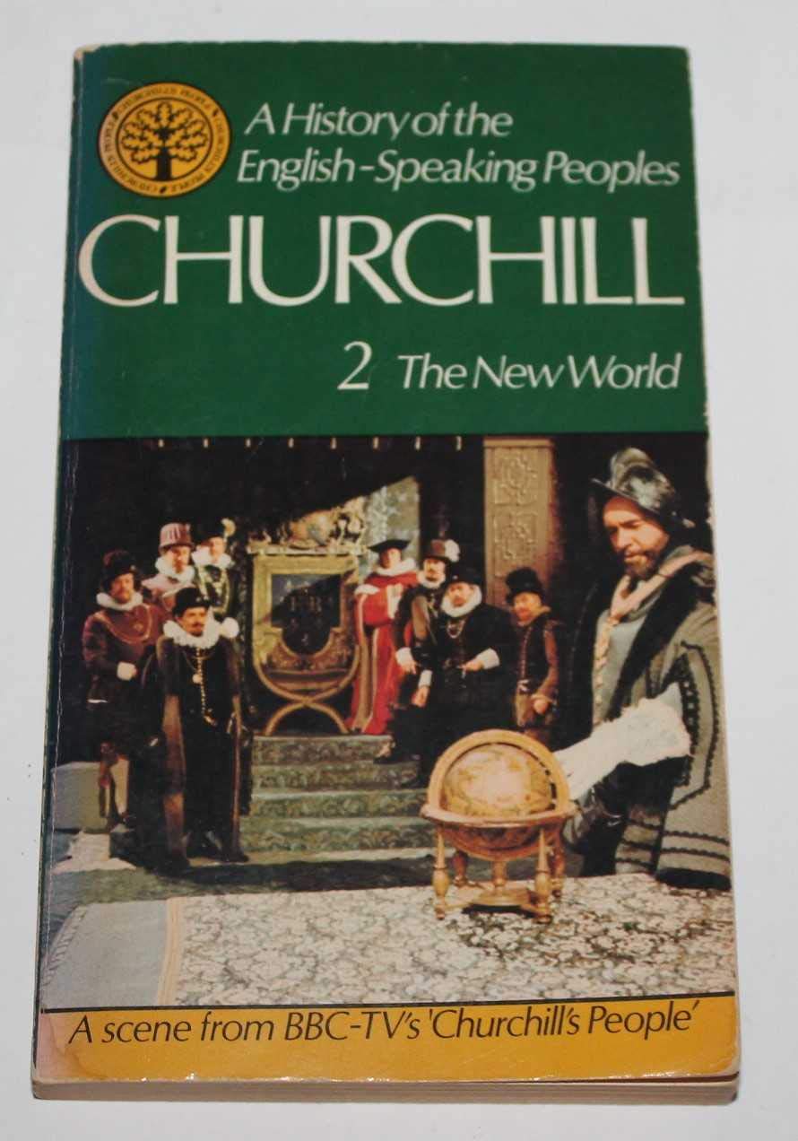 A HISTORY OF THE ENGLISH-SPEAKING PEOPLES: VOLUME TWO THE NEW WORLD. Books