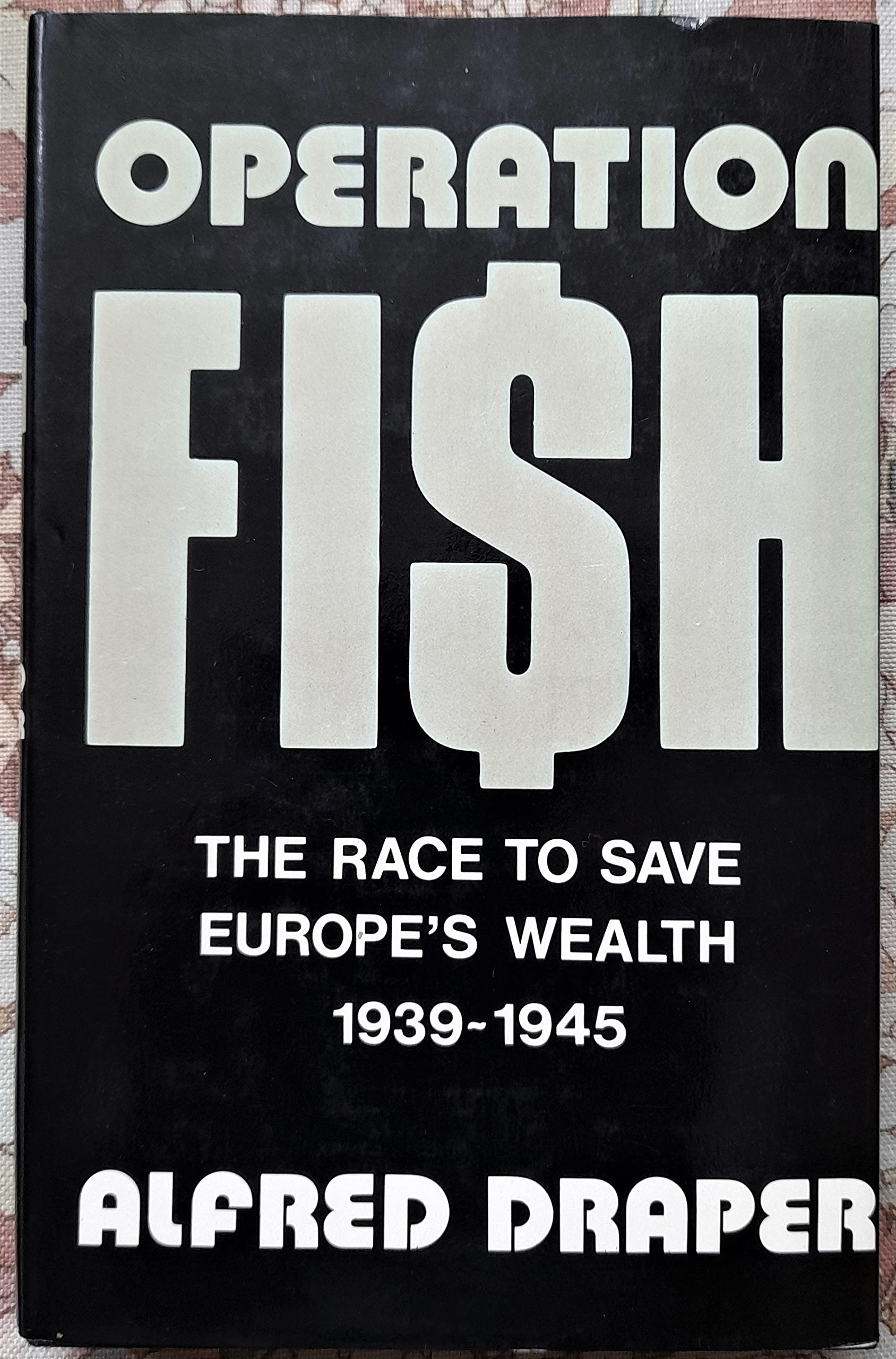 Operation Fish: Race to Save Europe's Wealth, 1939-45 Books