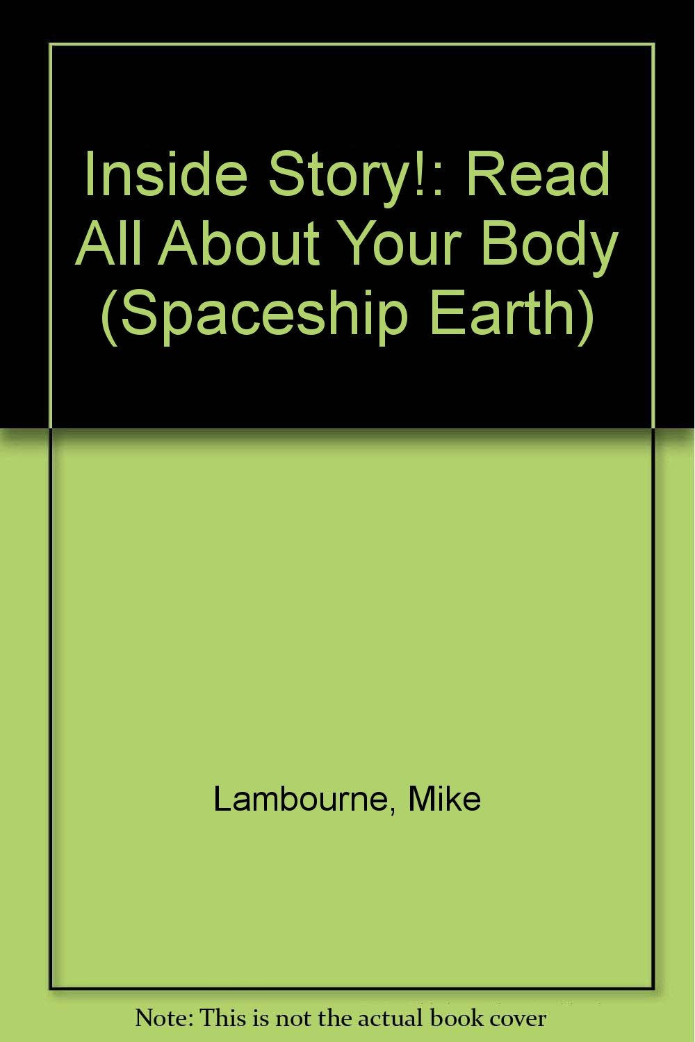 Inside Story!: Read All About Your Body (Spaceship Earth S.) Books