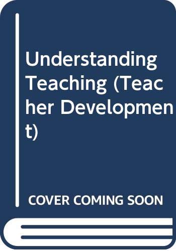 Understanding Teaching: Continuity and Change in Teachers' Knowledge (Teacher Development) Books