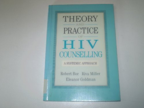 Theory and Practice of HIV Counselling: A Systemic Approach (Cassell Education) Medicine