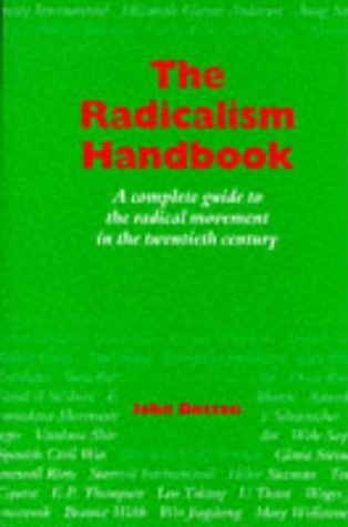 The Radicalism Handbook: A Complete Guide to the Radical Movement in the Twentieth Century (Global Issues) Social Sciences