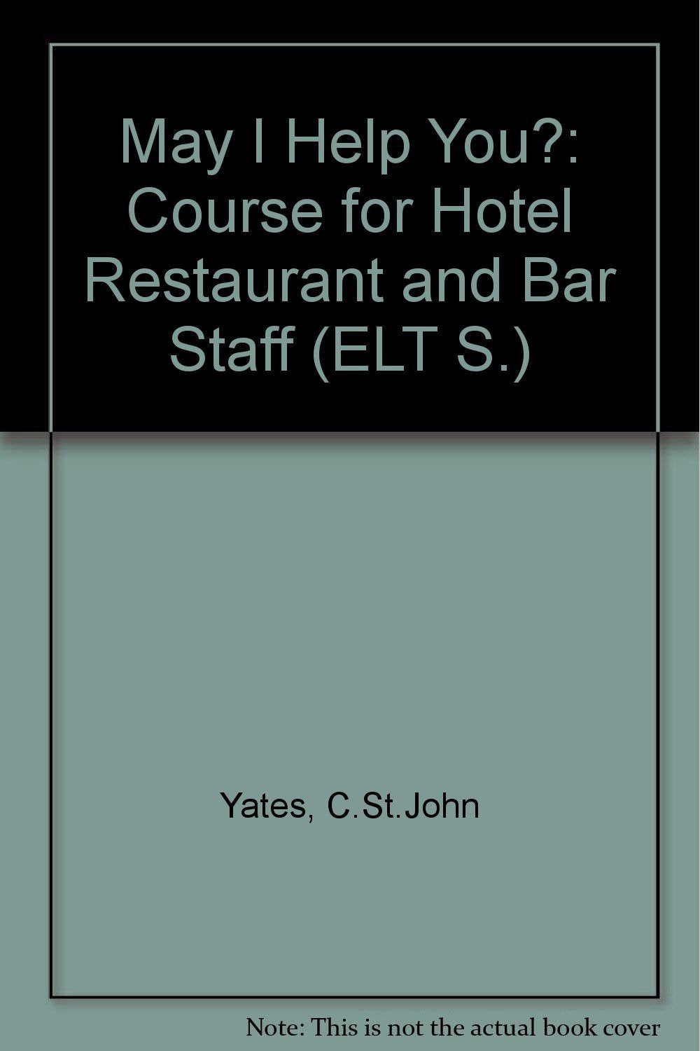 May I Help You?: Course for Hotel Restaurant and Bar Staff (ELT S.) Books
