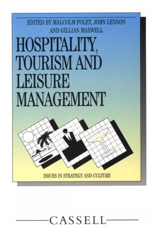 Hospitality, Tourism and Leisure Management: Issues in Strategy and Culture Business, Finance & Career