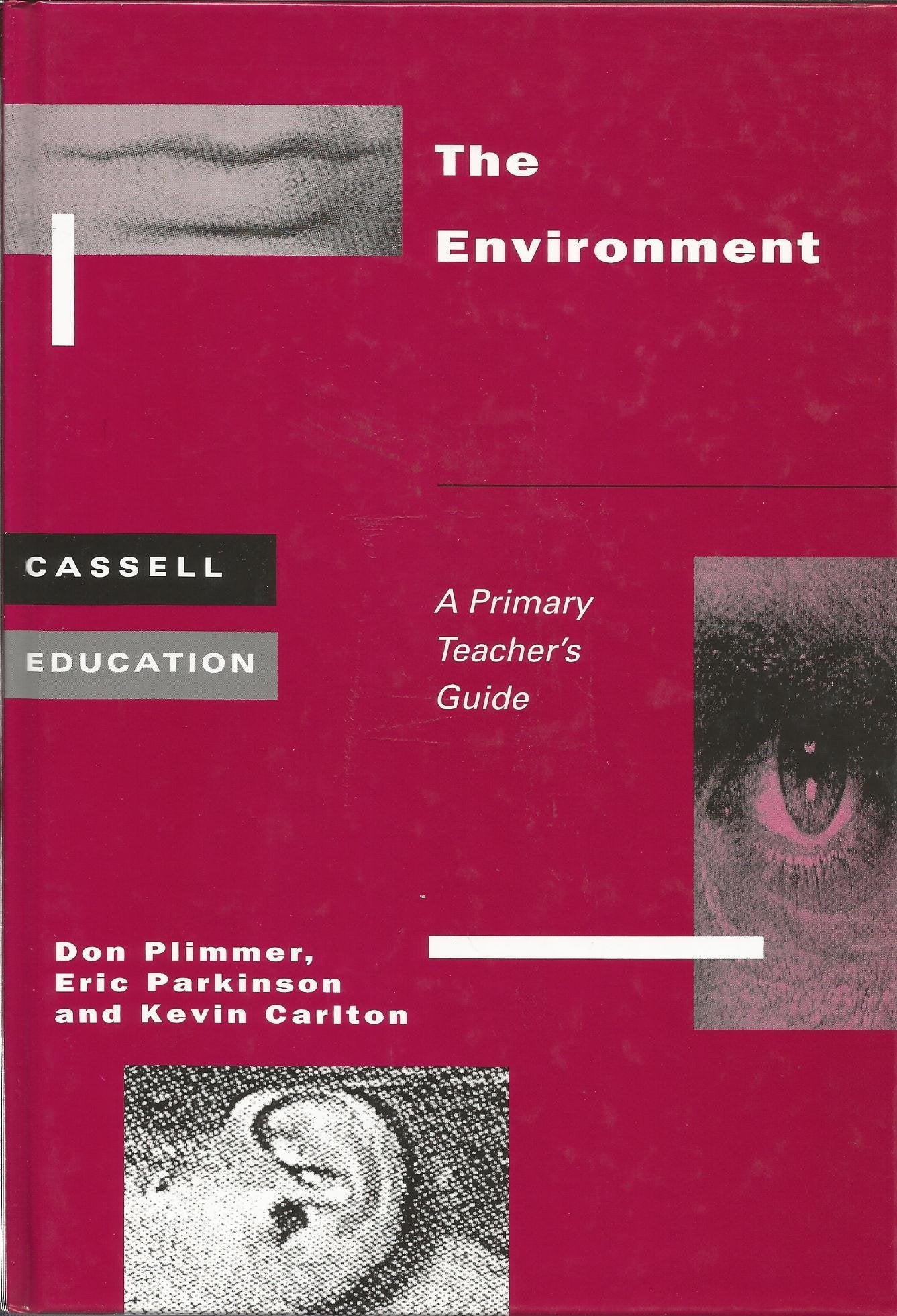 The Environment: A Primary Teacher's Guide (Cassell Education) Education & Training