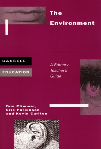 The Environment: A Primary Teacher's Guide (Cassell Education) Education & Training