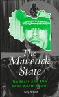 The Maverick State: Gaddafi and the New World Order (Global issues series) Politics & History