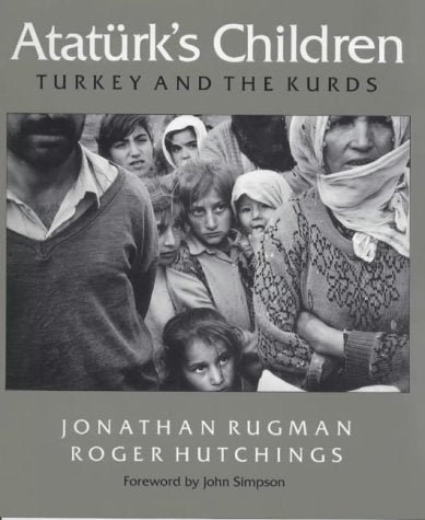 Ataturk's Children: Turkey and the Kurds (Global issues series) Social Sciences