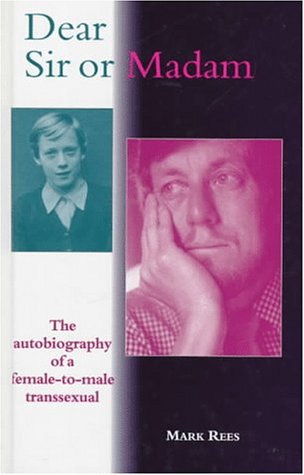 Dear Sir or Madam: The Autobiography of a Female-To-Male Transsexual (Sexual politics) Books