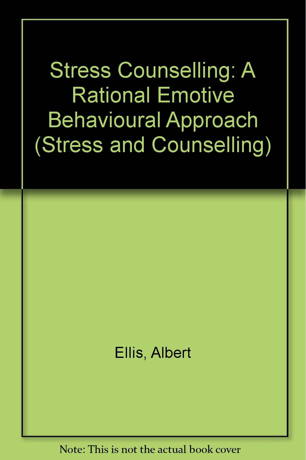 Stress Counselling: A Rational Emotive Behaviour Approach (Stress Counselling Series) Medicine